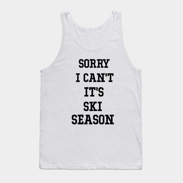 Sorry I Can't It's Ski Season, Skiing Lover Gift, Winter Sports Fan skier Tank Top by soukai